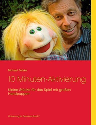 Imagen de archivo de 10 Minuten-Aktivierung: Kleine Stcke fr das Spiel mit groen Handpuppen (German Edition) a la venta por GF Books, Inc.