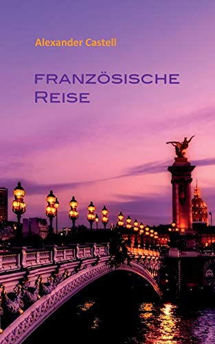 Stock image for Franzsische Reise (German Edition) for sale by Lucky's Textbooks