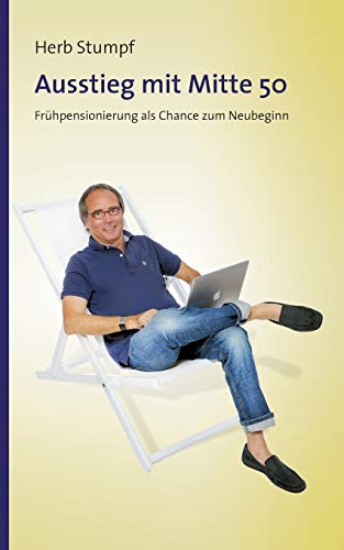 Stock image for Ausstieg mit Mitte 50: Frhpensionierung als Chance zum Neubeginn for sale by medimops