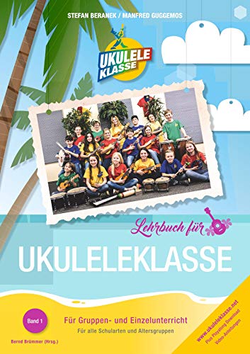 Beispielbild fr Ukuleleklasse Lehrbuch fr Gruppen- und Einzelunterricht. Fr alle Schularten und Altersgruppen. zum Verkauf von Buchpark