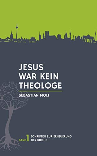 Stock image for Jesus war kein Theologe (Schriften zur Erneuerung der Kirche) for sale by medimops