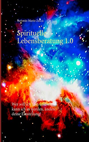 Stock image for Spirituelle Lebensberatung 10 Wer will ich sein und wie kann ich es werden, ndere deine Einstellung for sale by PBShop.store US