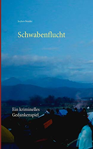 Beispielbild fr Schwabenflucht: Ein kriminelles Gedankenspiel (German Edition) zum Verkauf von Lucky's Textbooks