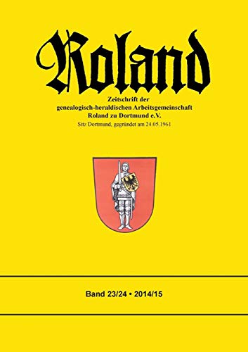 Imagen de archivo de Roland: Zeitschrift der genealogisch-heraldischen Arbeitsgemeinschaft Roland zu Dortmund e. V. Band 23/24 a la venta por medimops