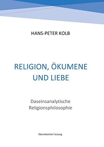 Stock image for Religion, kumene und Liebe:Daseinsanalytische Religionsphilosophie for sale by Blackwell's