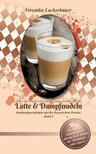 Beispielbild fr Latte & Dampfnudeln (Kriminalgeschichten aus der bayerischen Provinz) zum Verkauf von medimops