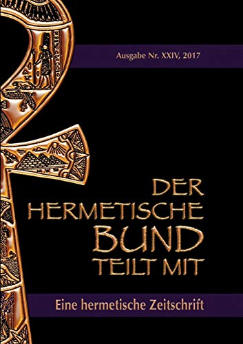 Beispielbild fr Der hermetische Bund teilt mit 24Eine hermetische Zeitschrift zum Verkauf von PBShop.store US