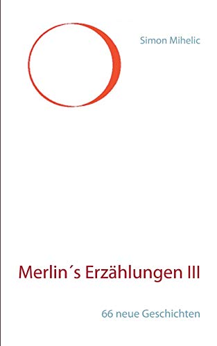 Stock image for Merlin's Erzählungen III:66 neue Geschichten for sale by Ria Christie Collections