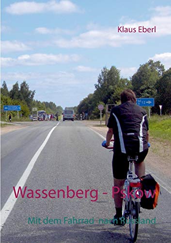 9783744818308: Wassenberg - Pskow: Mit dem Fahrrad nach Russland