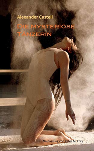 Stock image for Die mysterise Tnzerin: Novelletten (German Edition) for sale by Lucky's Textbooks