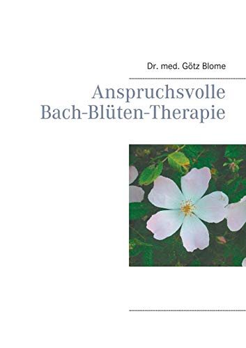 Imagen de archivo de Anspruchsvolle Bach-Blten-Therapie (German Edition) a la venta por Books Unplugged