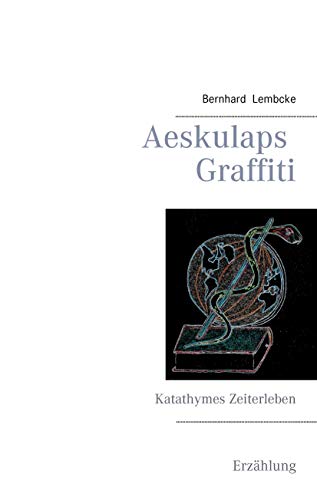 Stock image for Aeskulaps Graffiti: Katathymes Zeiterleben for sale by medimops