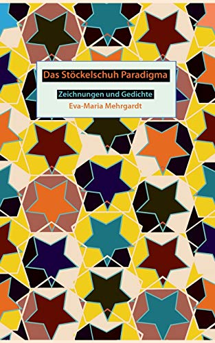 Stock image for Das St ckelschuh Paradigma:Zeichnungen und Gedichte for sale by Ria Christie Collections