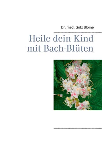Imagen de archivo de Heile dein Kind mit Bach-Blten a la venta por medimops