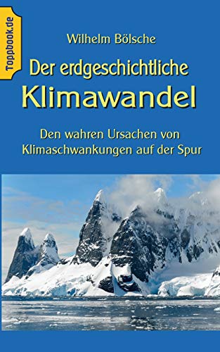 Beispielbild fr Der erdgeschichtliche Klimawandel: Den wahren Ursachen von Klimaschwankungen auf der Spur (Wissen gemeinverstndlich) zum Verkauf von medimops