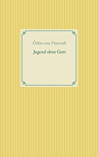 Jugend ohne Gott - Ödön von Horvath