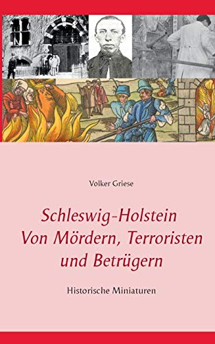 Imagen de archivo de SchleswigHolstein Von Mrdern, Terroristen und Betrgern Historische Miniaturen a la venta por PBShop.store US