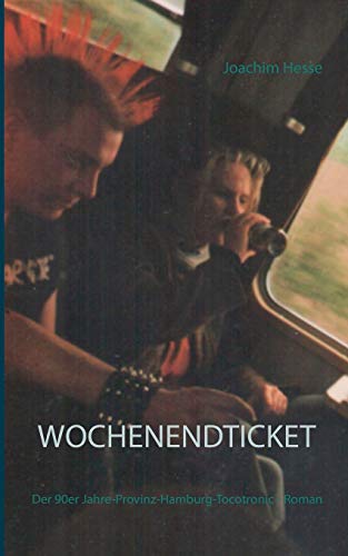 Beispielbild fr Wochenendticket: Der 90er Jahre-Provinz-Hamburg-Tocotronic - Roman zum Verkauf von medimops