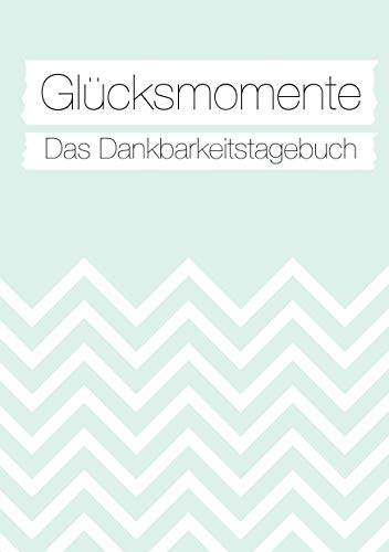 Imagen de archivo de Glcksmomente: Das Dankbarkeitstagebuch (Mint) a la venta por Revaluation Books