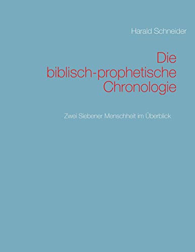 Imagen de archivo de Die biblisch-prophetische Chronologie -Language: german a la venta por GreatBookPrices