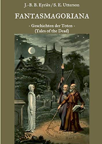 9783744838030: Fantasmagoriana: Geschichten der Toten (Tales of the Dead) (German Edition)