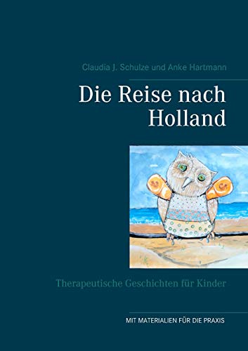 Beispielbild fr Die Reise nach Holland : Therapeutische Geschichten fr Kinder zum Verkauf von Buchpark