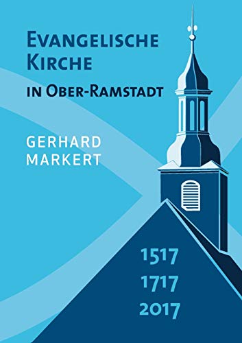 Stock image for Evangelische Kirche in Ober-Ramstadt:1517 1717 2017 for sale by Chiron Media