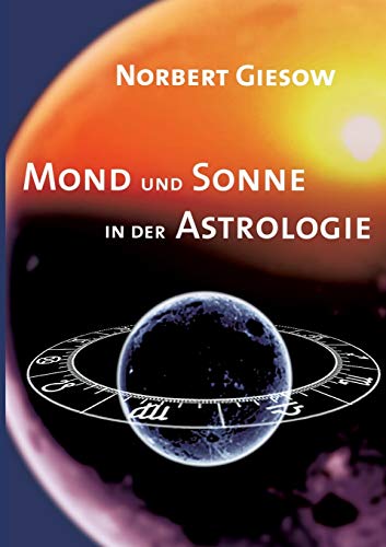 Imagen de archivo de Mond und Sonne in der Astrologie (German Edition) a la venta por Lucky's Textbooks
