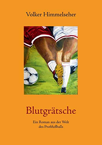 Beispielbild fr Blutgrtsche: Ein Roman aus der Welt des Profifuballs (German Edition) zum Verkauf von Lucky's Textbooks