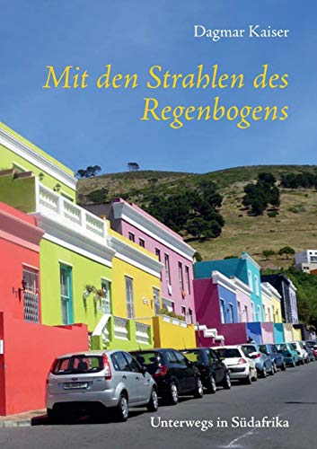 Stock image for Mit den Strahlen des Regenbogens: Unterwegs in Südafrika for sale by AwesomeBooks