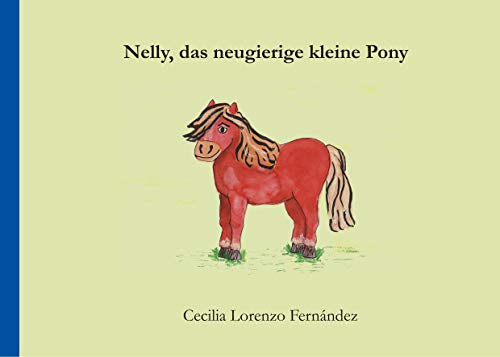Stock image for Nelly, das neugierige kleine Pony -Language: german for sale by GreatBookPrices