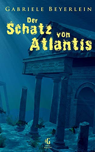 Beispielbild fr Der Schatz von Atlantis: Ungekrzte Ausgabe (Edition Gegenwind) zum Verkauf von medimops