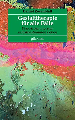 Stock image for Gestalttherapie fr alle Flle: Eine Anleitung zum selbstbestimmten Leben (German Edition) for sale by Lucky's Textbooks
