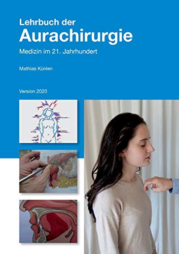 Lehrbuch der Aurachirurgie: Medizin im 21. Jahrhundert (German Edition) - Künlen, Mathias