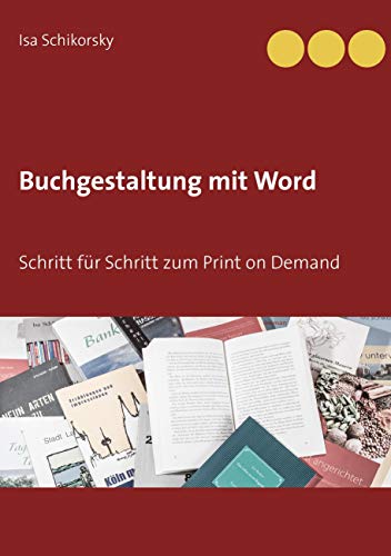 9783744871891: Buchgestaltung mit Word: Schritt fr Schritt zum Print on Demand