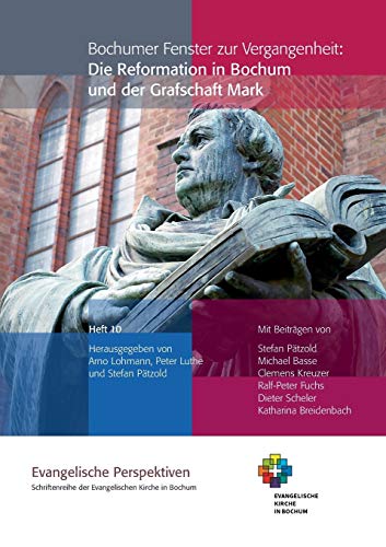 Beispielbild fr Bochumer Fenster zur Vergangenheit: Die Reformation in Bochum und der Grafschaft Mark zum Verkauf von Ria Christie Collections