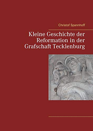 Imagen de archivo de Kleine Geschichte der Reformation in der Grafschaft Tecklenburg (German Edition) a la venta por Lucky's Textbooks