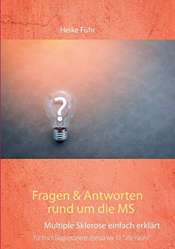 Stock image for Fragen & Antworten rund um die MS: Multiple Sklerose einfach erklrt (German Edition) for sale by Lucky's Textbooks