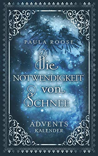 Beispielbild fr Die Notwendigkeit von Schnee: Adventskalender fr Erwachsene (Wunder kommen leise) zum Verkauf von Buchhandlung Loken-Books