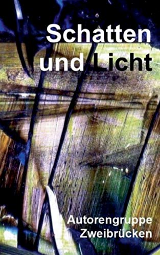 Stock image for Schatten und Licht: Anthologie der Autorengruppe Zweibrcken (German Edition) for sale by Lucky's Textbooks