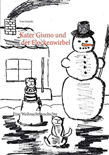 Stock image for Kater Gismo und der Flockenwirbel: Eine Weihnachtsgeschichte (German Edition) for sale by Lucky's Textbooks