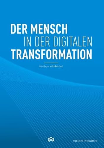 Stock image for Der Mensch in der digitalen Transformation: Grundlagen- und Arbeitsbuch for sale by medimops