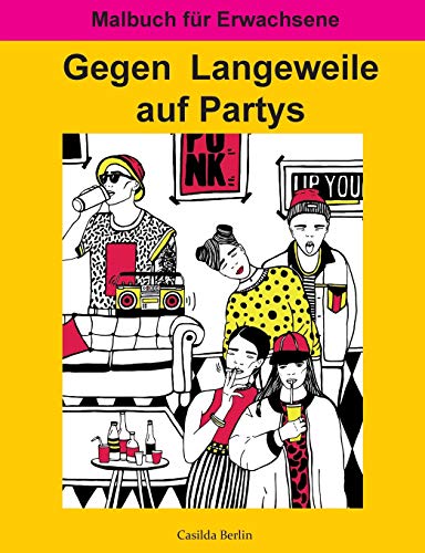 Beispielbild fr Gegen Langeweile auf Partys:Malbuch für Erwachsene zum Verkauf von Ria Christie Collections