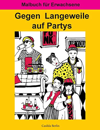 Stock image for Gegen Langeweile auf Partys:Malbuch fur Erwachsene for sale by Chiron Media