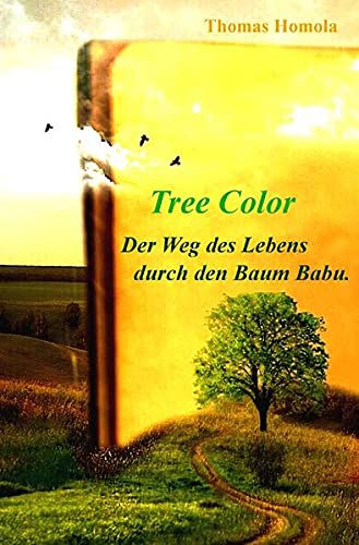 Imagen de archivo de Tree Color: Der Weg des Lebens durch den Baum Babu. a la venta por medimops