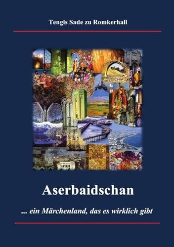 9783745013740: Aserbaidschan - ein Mrchenland, das es wirklich gibt
