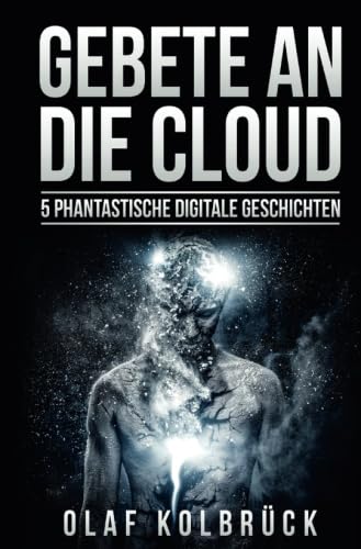 Beispielbild fr Gebete an die Cloud: 5 phantastische digitale Geschichten zum Verkauf von medimops