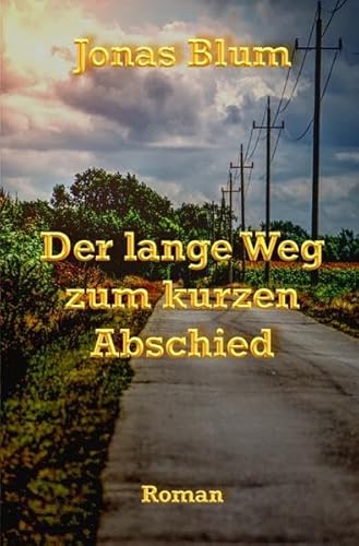 Stock image for Der lange Weg zum kurzen Abschied for sale by medimops