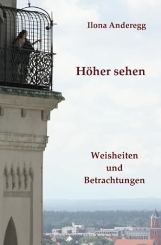 Stock image for Hher sehen: Weisheiten Und Betrachtungen for sale by Revaluation Books