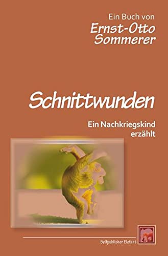 Imagen de archivo de Schnittwunden: Ein Nachkriegskind erzhlt a la venta por Revaluation Books